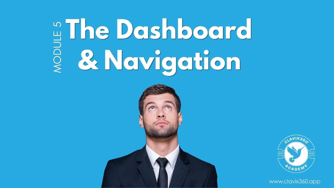 Dashboard & Navigation — a narrated Clavix 360° Academy video lesson